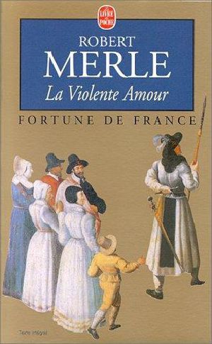 [Fortune de France 05] • La Violente Amour